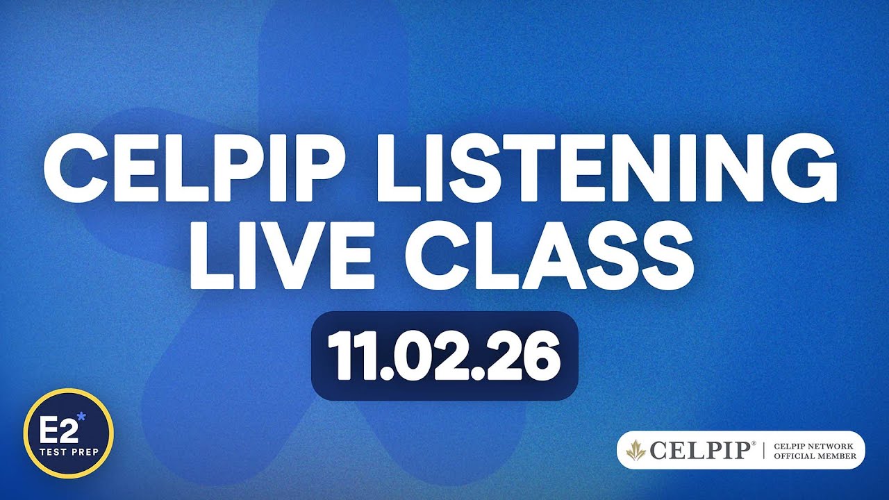 CELPIP Listening - FREE E2 CELPIP Live Class!