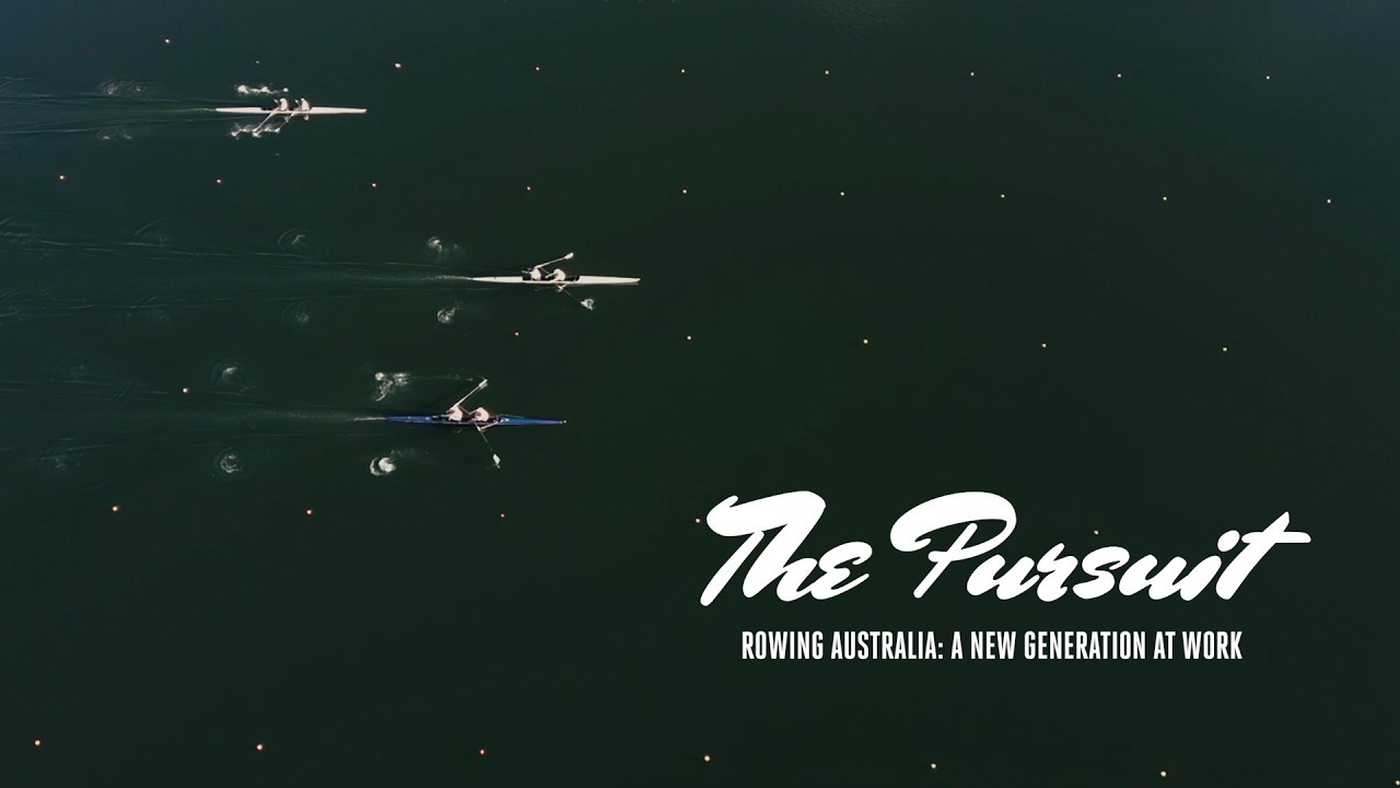 The Pursuit: Rowing Australia, a new generation at work
