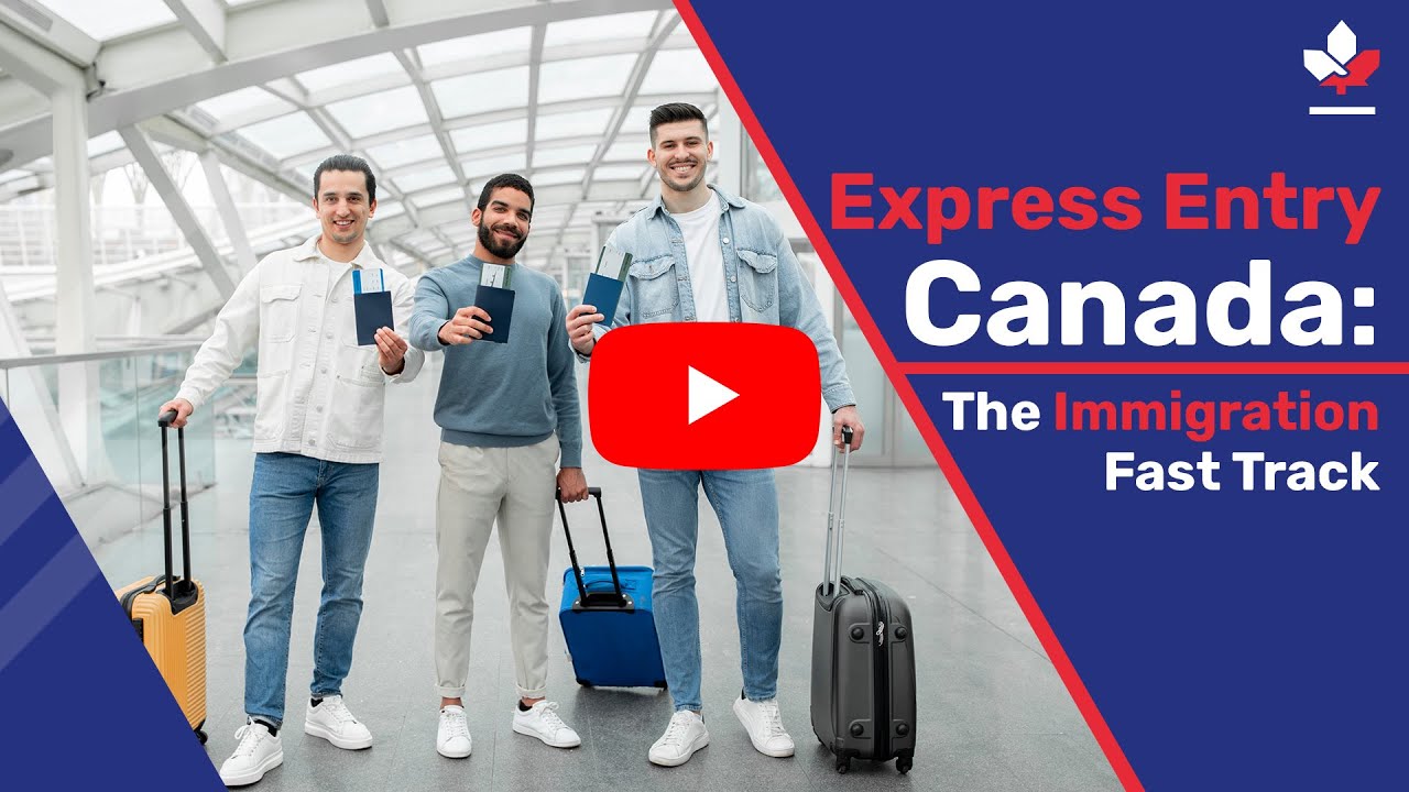 Express Entry Canada: The Immigration Fast Track