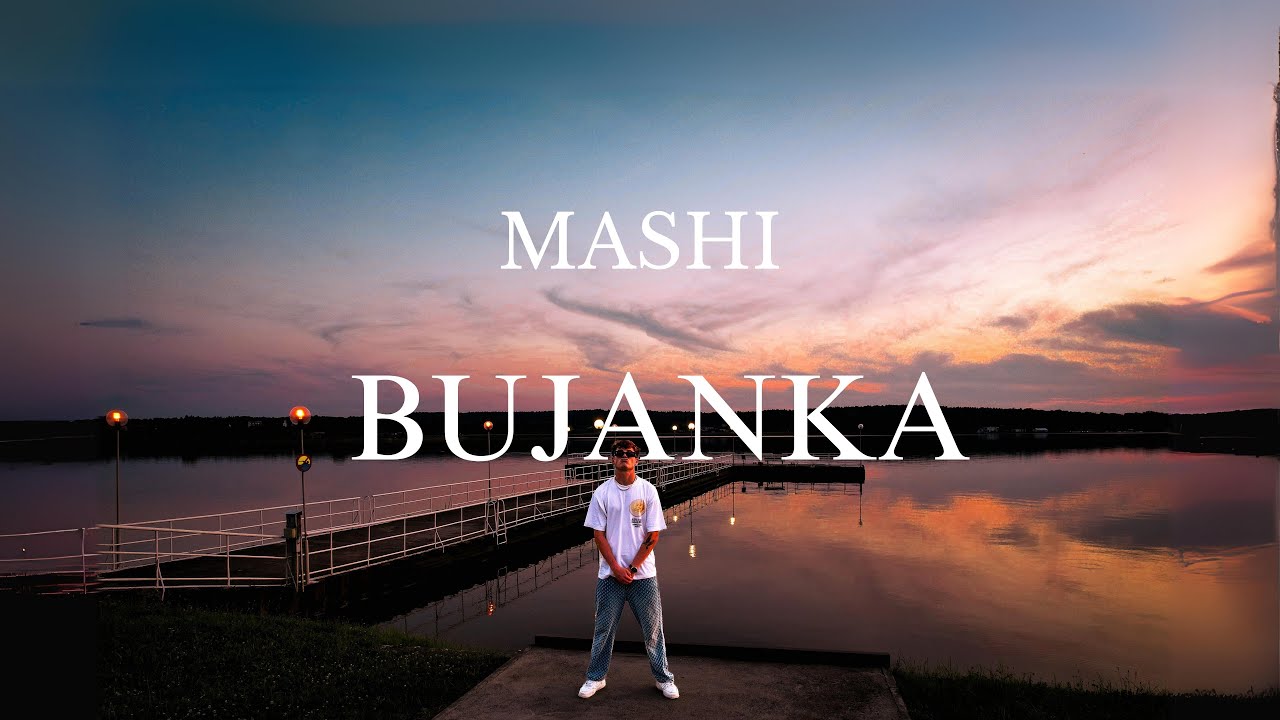 Mashi - BUJANKA (official video)