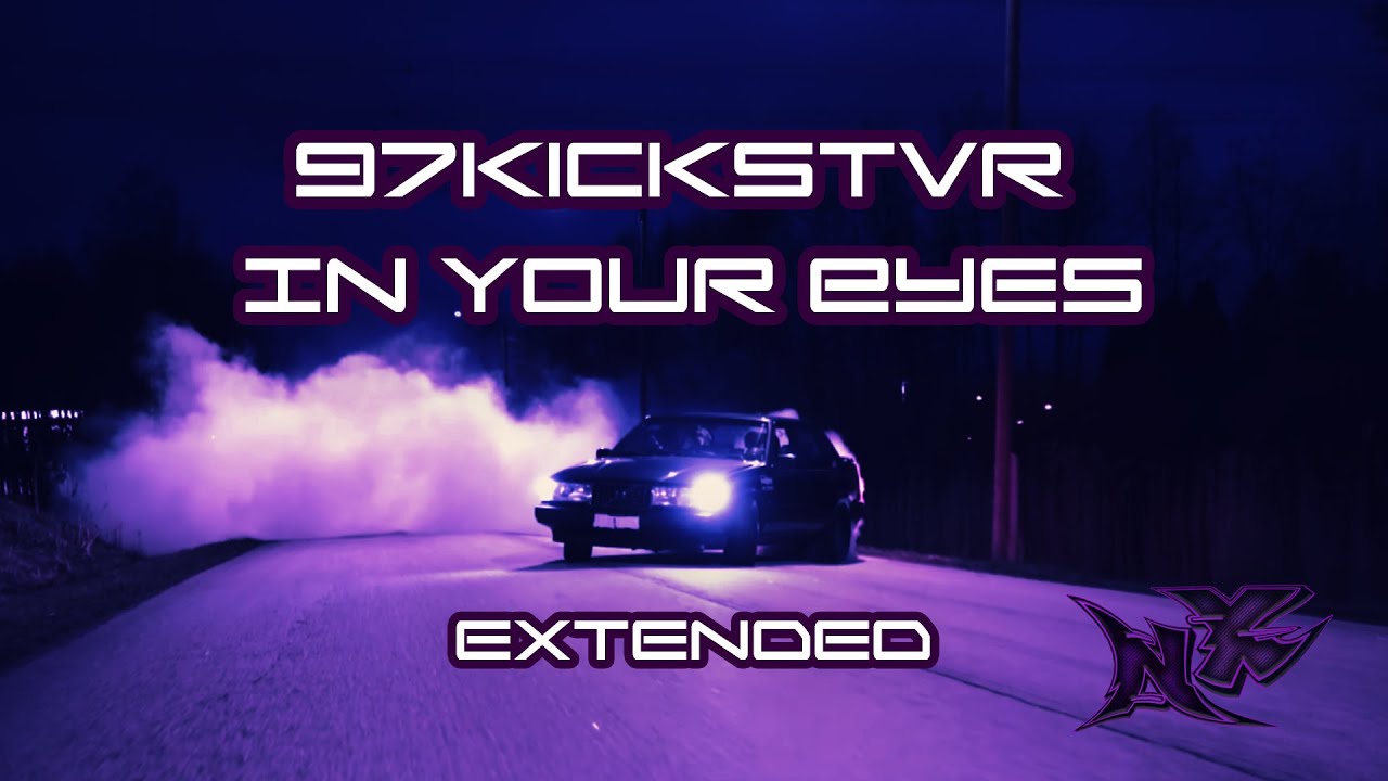 97Kickstvr - In Your Eyes ( Extended )