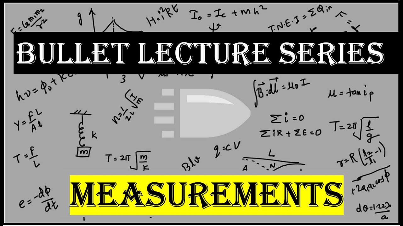 MEASUREMENTS | BULLET LECTURE SERIES | SUPER QUICK REVISION | MHTCET2020 MHTCET2021 NEET2021