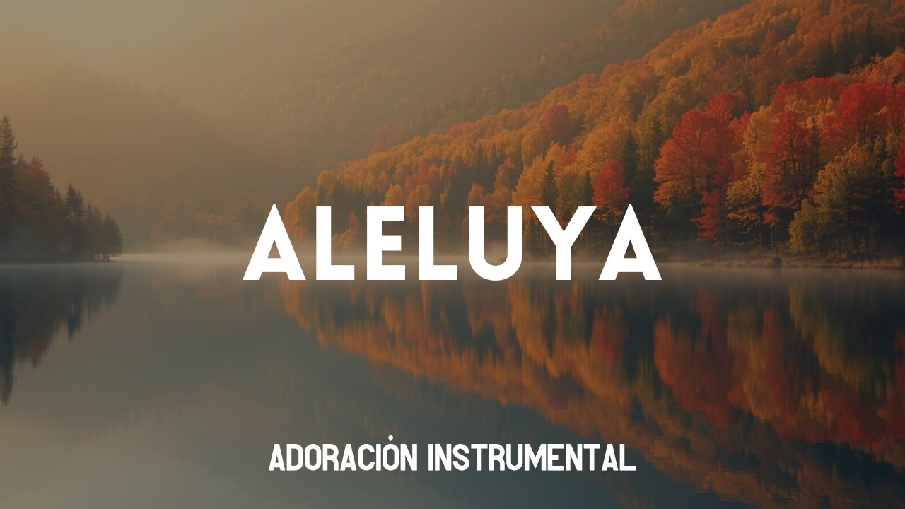 Aleluya | Música Instrumental de Adoración | Piano para orar