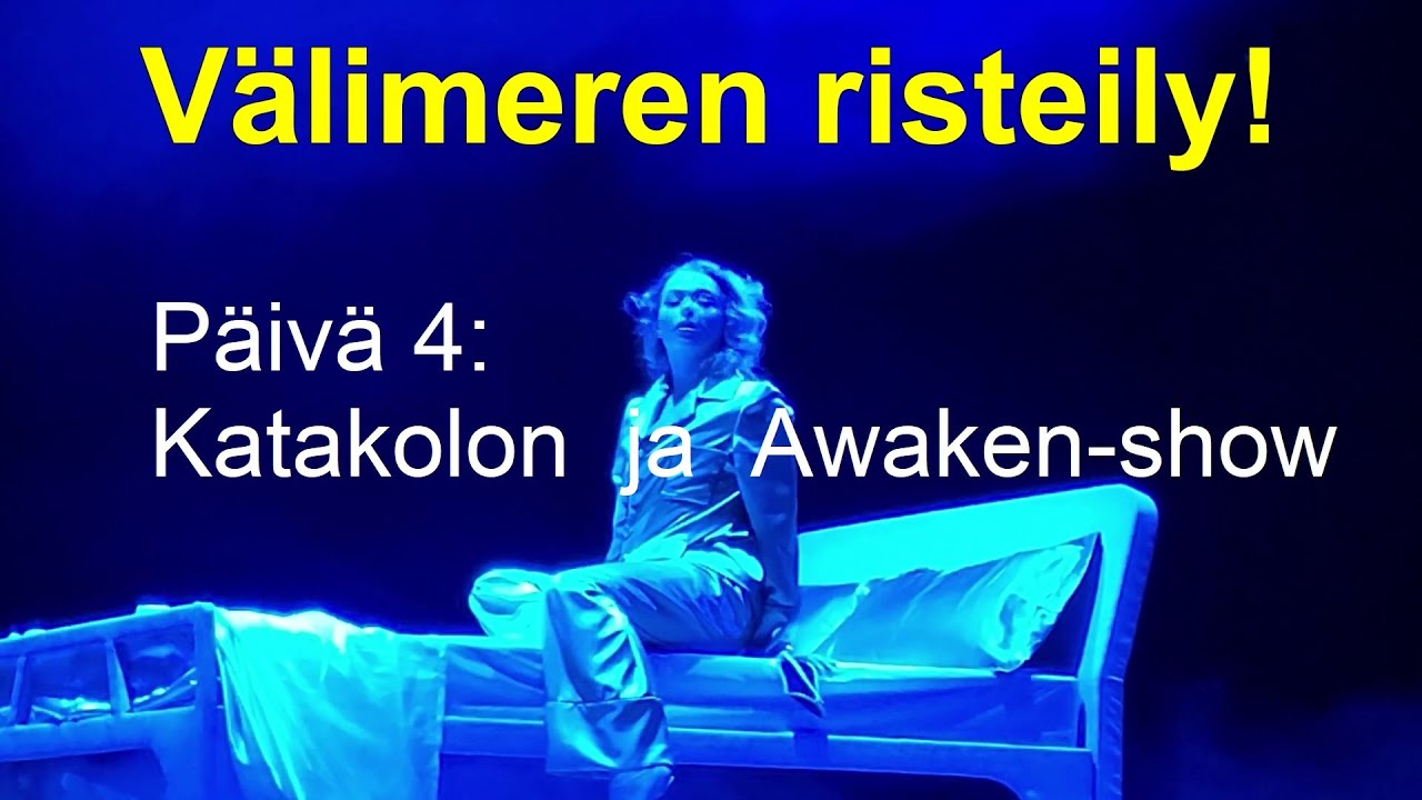 Välimeren risteily! Päivä 4: Katakolon ja Awaken-show