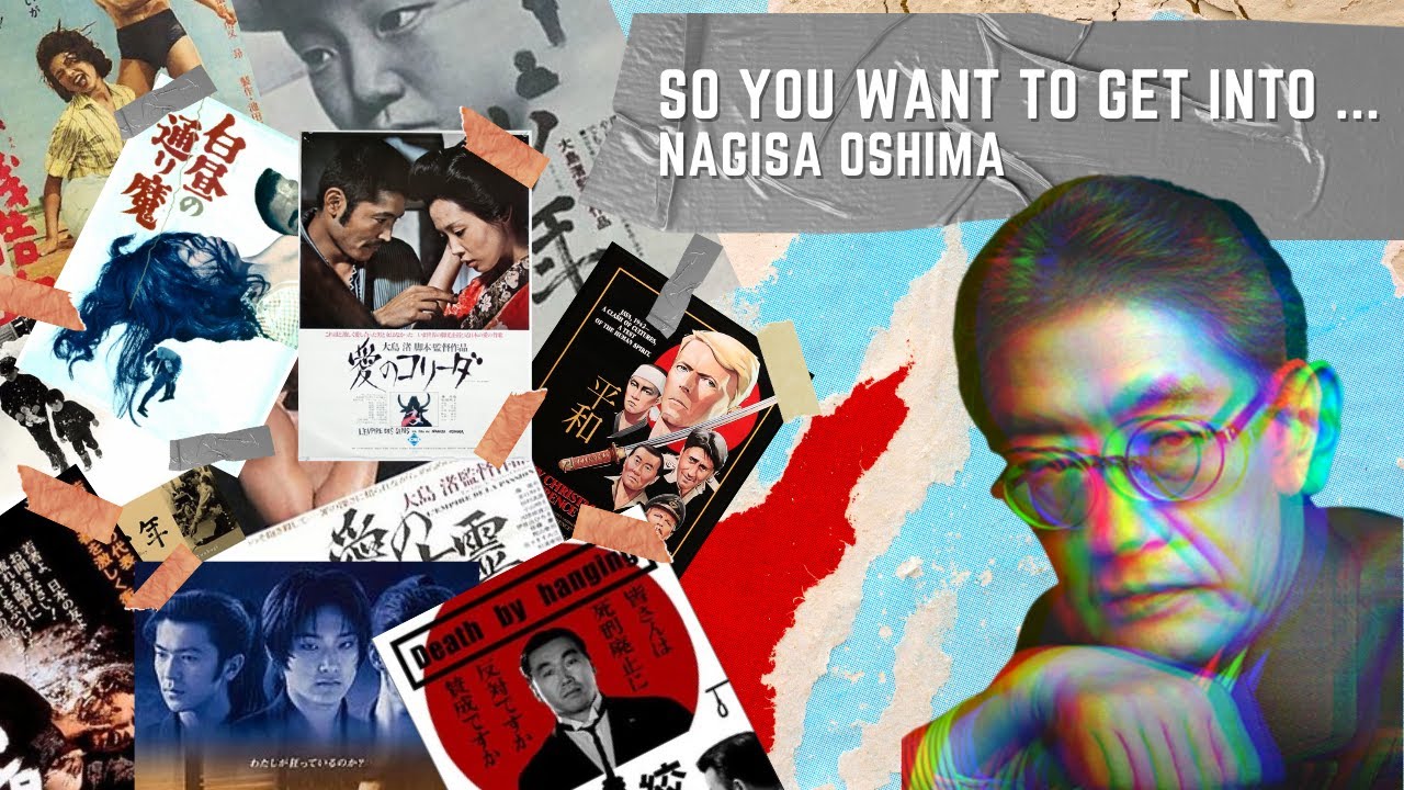 So You Want To Get Into...Nagisa Ōshima