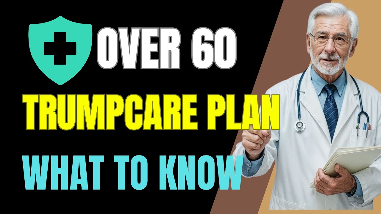 Trump’s Healthcare Plan Explained | What Americans Over 60 Need to Know