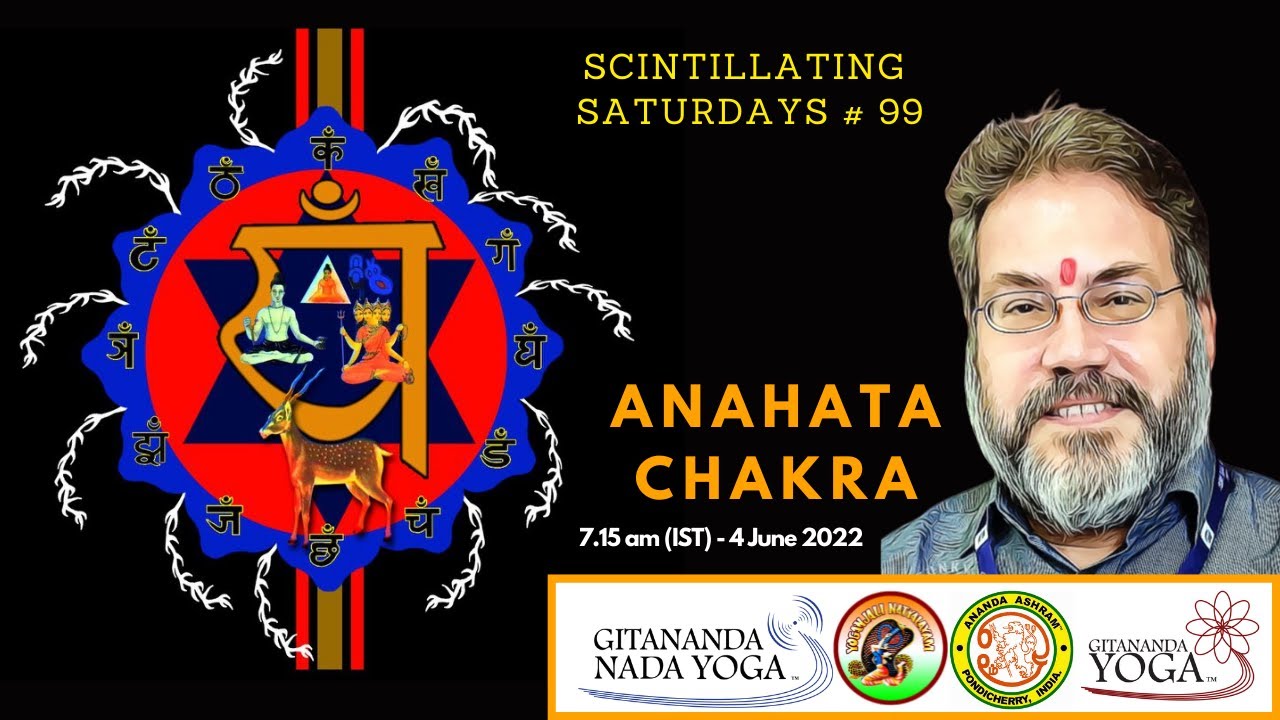 Dr Anandaji explores Anahata Chakra of Rishiculture Gitananda Yoga -Scintillating Saturdays #99