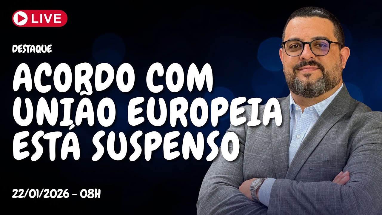 Acordo entre MERCOSUL e UNIÃO EUROPEIA está SUSPENSO - AO VIVO - 22/01/2026