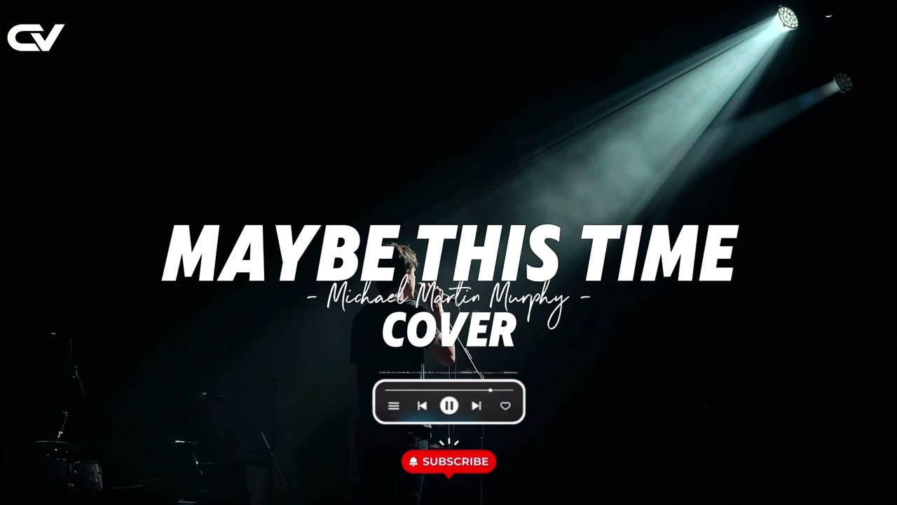 Michael Martin Murphy - Maybe This Time (Cover)