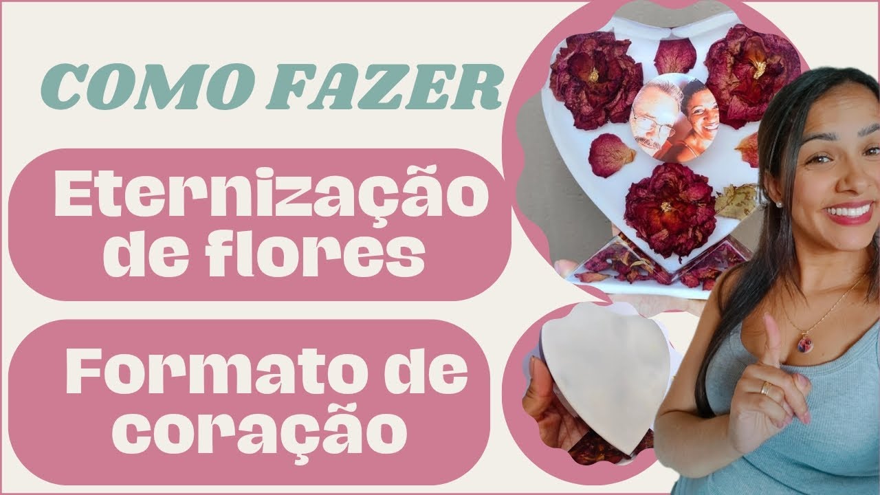 ✨DIY: COMO FAZER ETERNIZAÇÃO DE FLORES NA RESINA NO MOLDE DE CORAÇÃO 💖✨