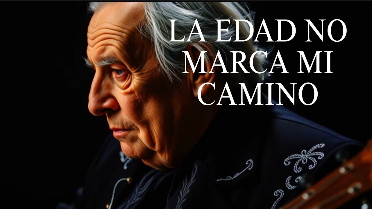 La Edad No Marca Mi Camino | Canción Ranchera Sentimental de Superación y Esperanza