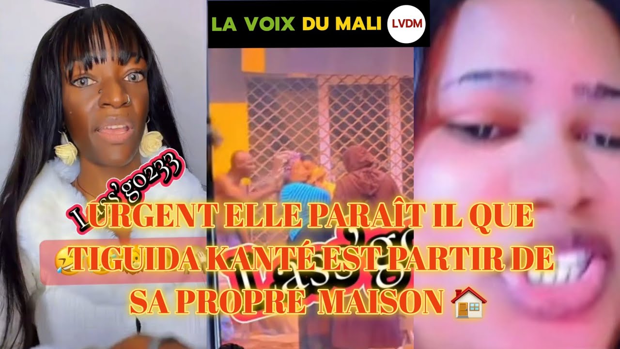 URGENT🚨ELLE PARAÎT IL QUE TIGUIDA KANTÉ EST PARTIR DE SA PROPRE  MAISON 🏠 