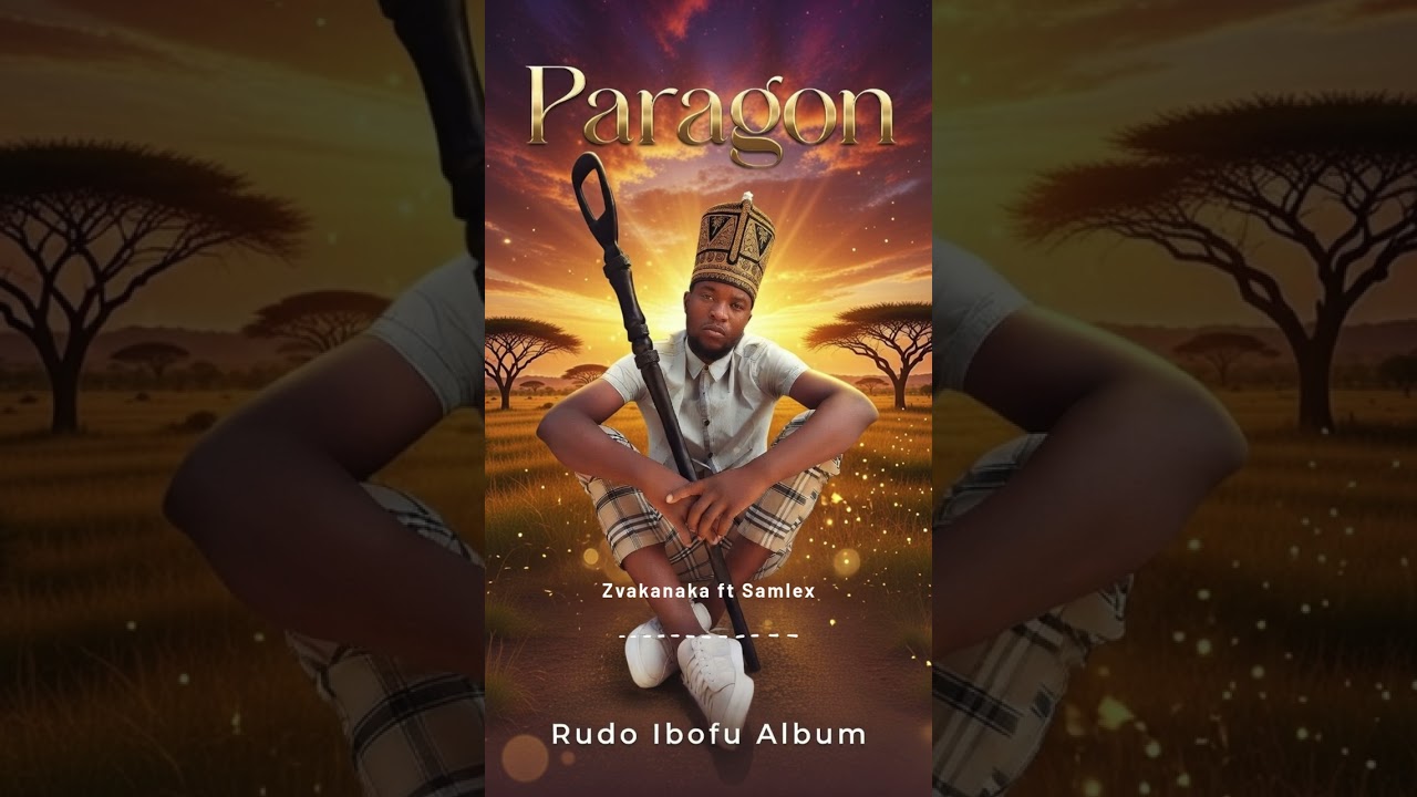 Paragon ft Samlex  - Zvakanaka
