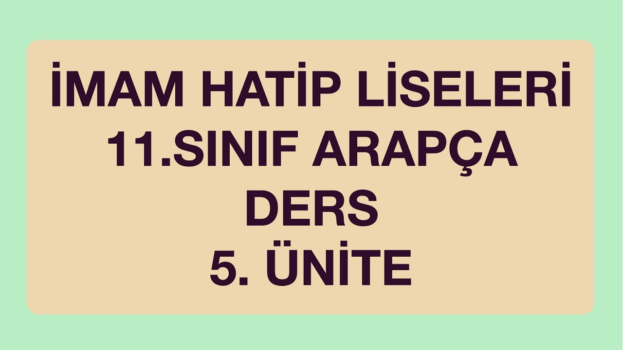 ANADOLU İMAM HATİP LİSESİ İHL 11.SINIF ARAPÇA 5.ÜNİTE