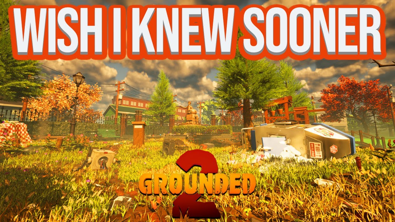 Grounded 2: 21 Things I Wish I Knew When I Started Playing