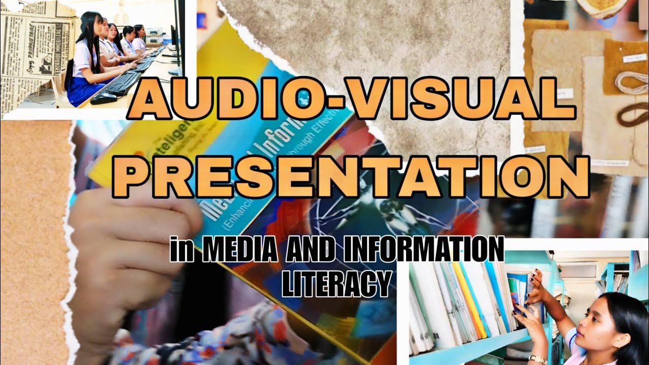 AUDIO VISUAL PRESENTATION - MEDIA AND INFORMATION LITERACY