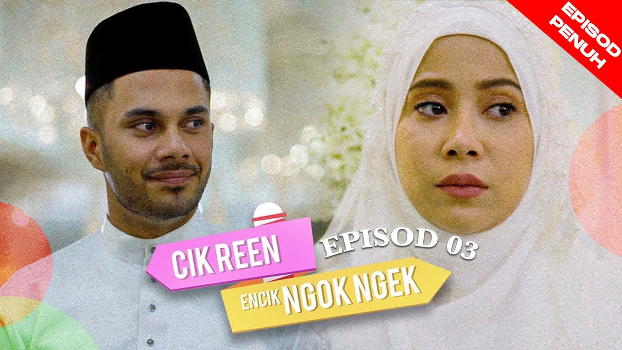 [EPISOD PENUH] Cik Reen Encik Ngok Ngek EP03 (Fikry Ibrahim, Farah Nabila) | Throwback Drama Gempak