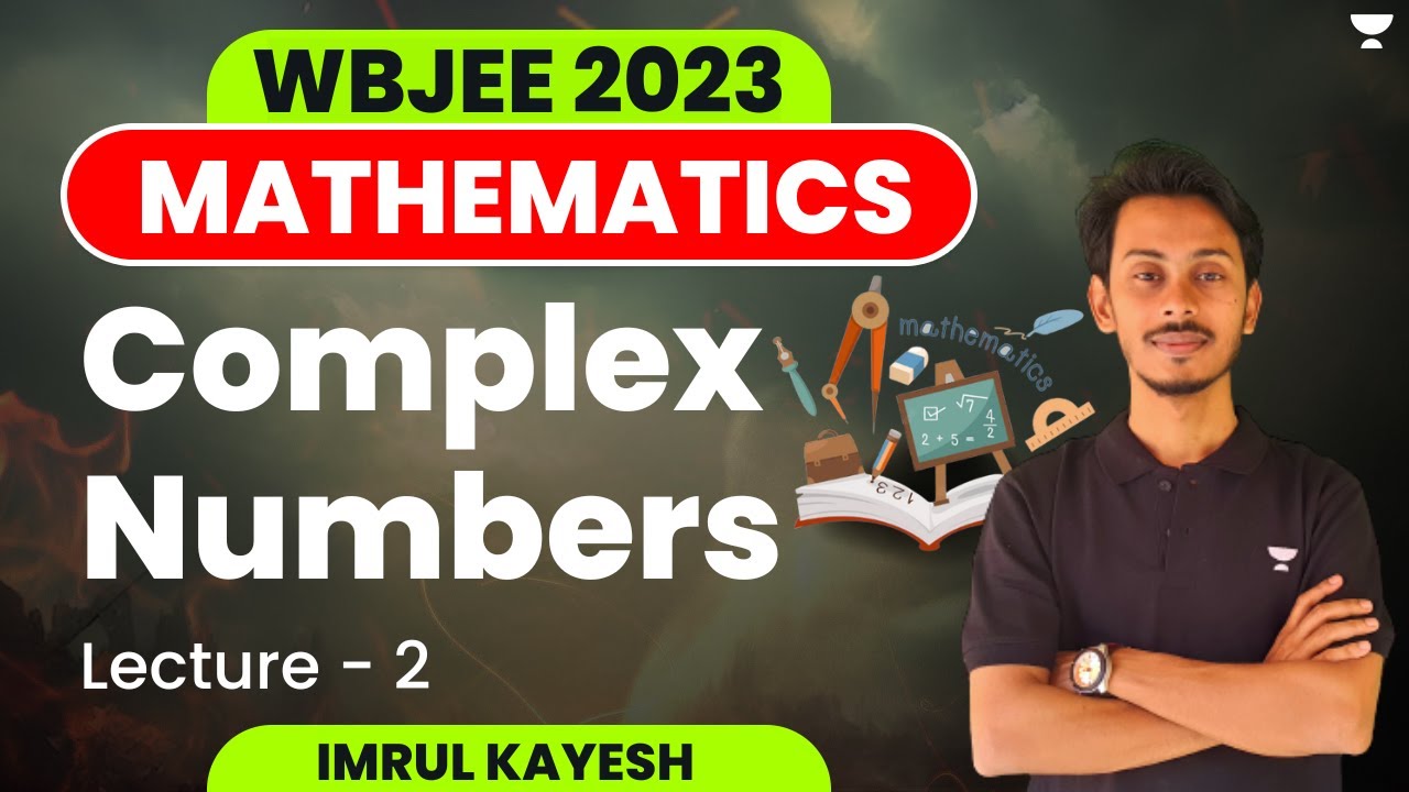 Complex Numbers | Lecture - 2 | WBJEE Maths 2023 | Yoddha Batch | Imrul Kayesh