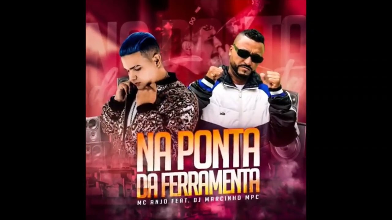 Na Ponta da Ferramenta - Dj M@rcinho  MPC Ft. Mc Anjo