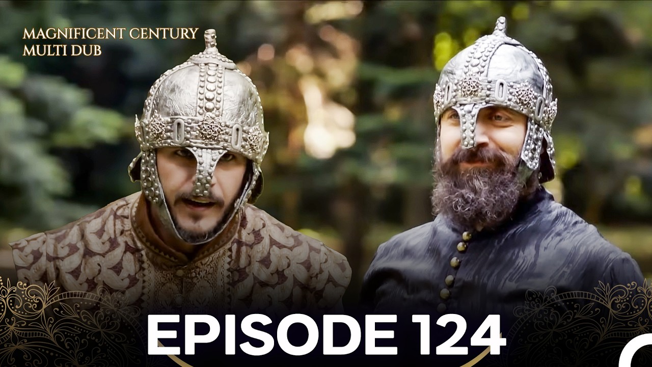 Magnificent Century Episode 124 (MULTI DUBBED)
