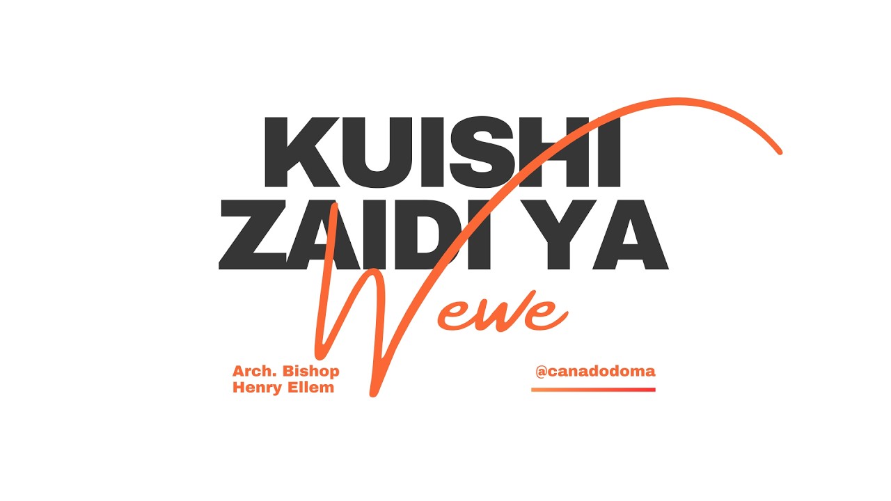 KUISHI ZAIDI YA WEWE na Ask. Mkuu (UAG) Henry Ellem