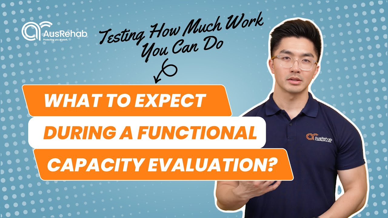What Happens During a Functional Capacity Evaluation? | Work Injury Assessment Explained