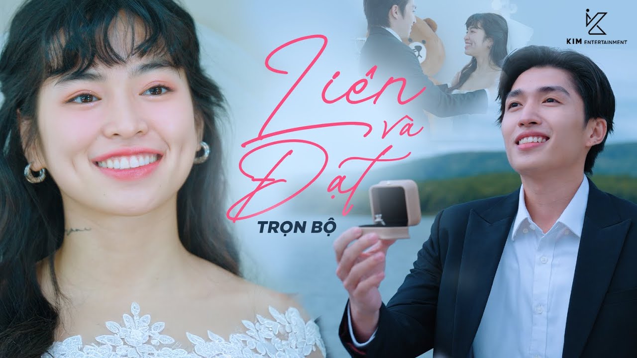 FULL BỘ: LIÊN VÀ ĐẠT | Phim Ngôn Tình | Đỗ Khánh Vân, Cody Nam Võ