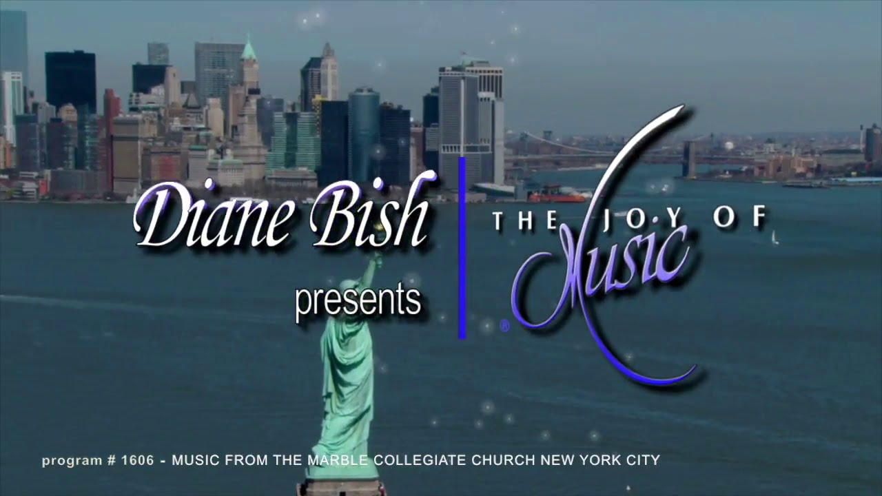 Music From The Marble Collegiate Church - New York City (The Joy of Music with Diane Bish)