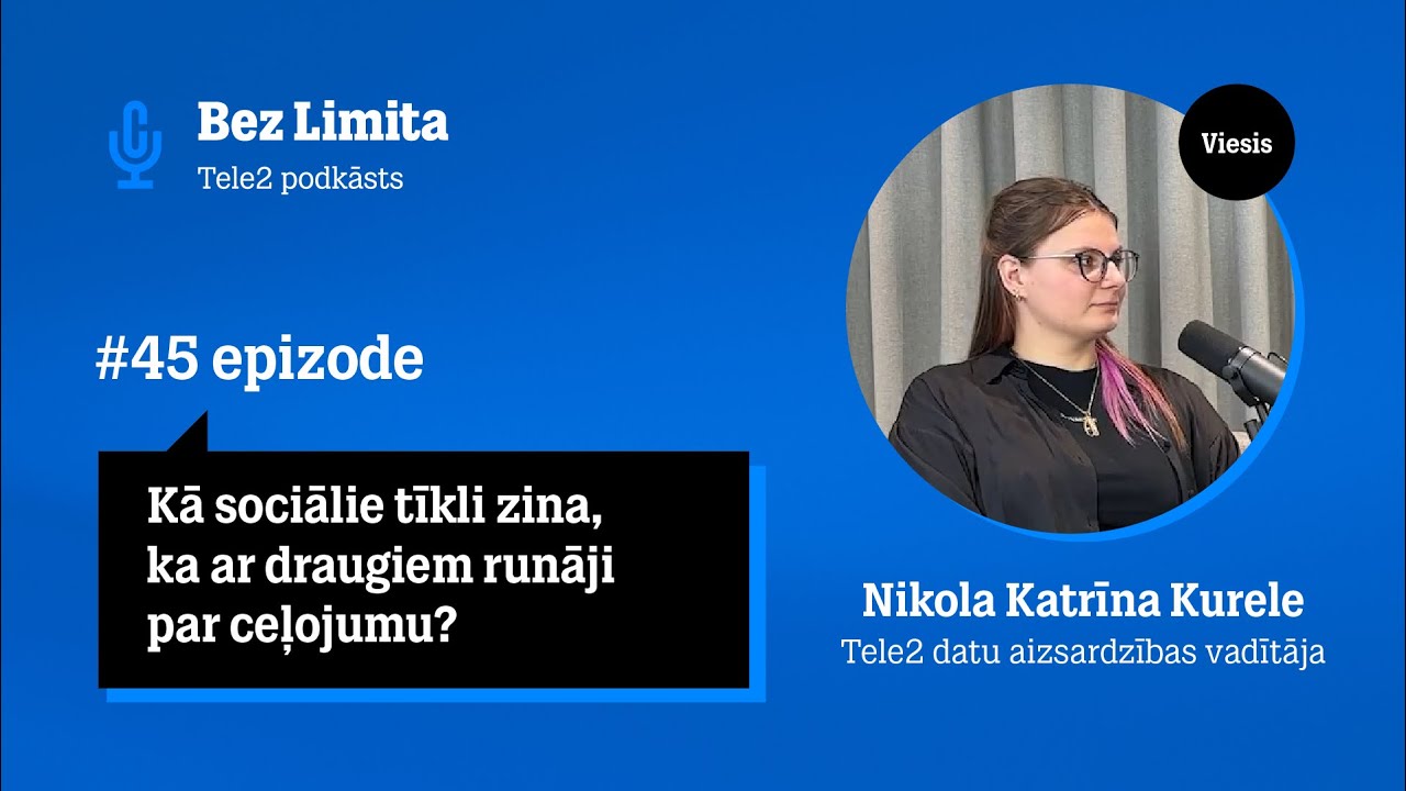#45 Kā sociālie tīkli zina, ka ar draugiem runāji pa ceļojumu? | Saruna ar Nikolu Katrīnu Kureli
