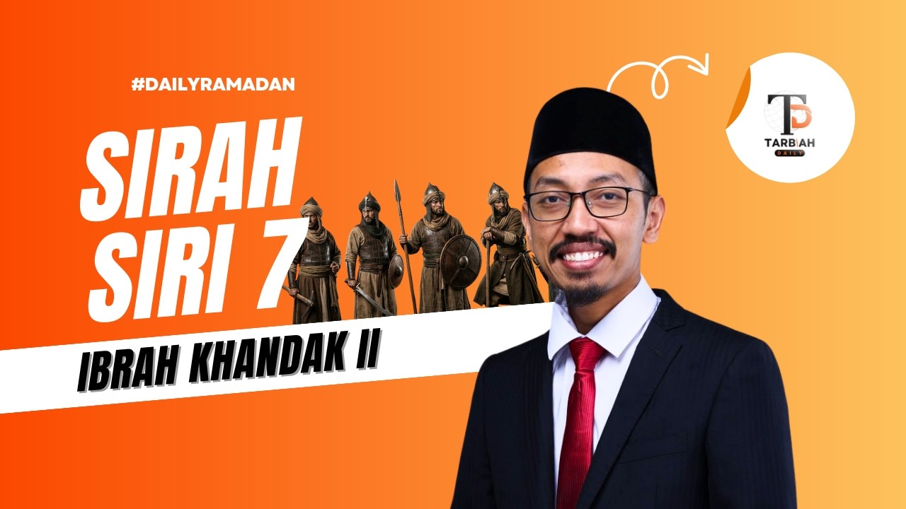 #DailyRamadan : Sirah 6 - Ibrah Khandak 2