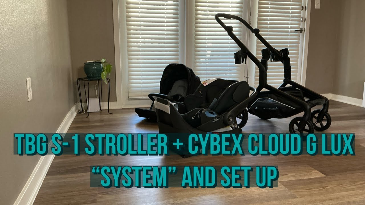 TBG S-1 Stroller + Cybex Cloud G LUX system & Setup | walkthrough with commentary #newdad #stroller