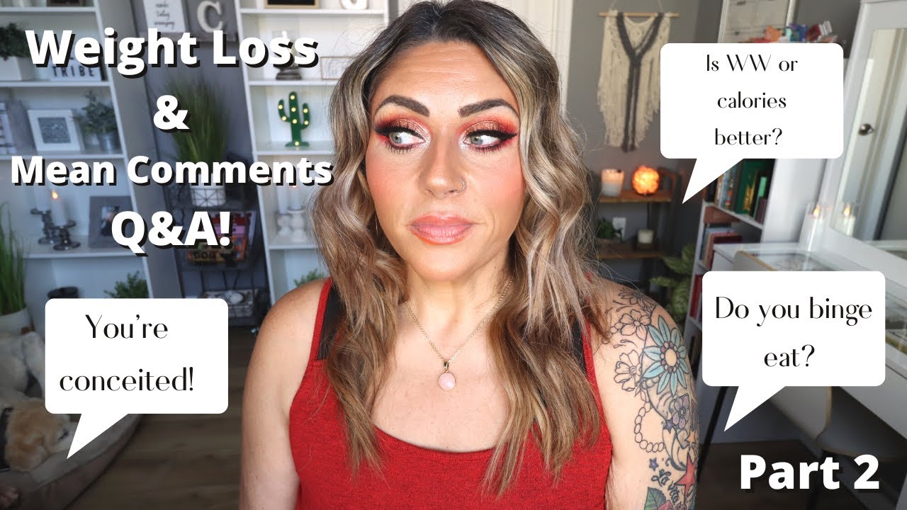 WEIGHT LOSS & MEAN COMMENTS Q&A PART 2! - 120 POUNDS LOST! - WEIGHT LOSS TIPS - WEIGHT WATCHERS