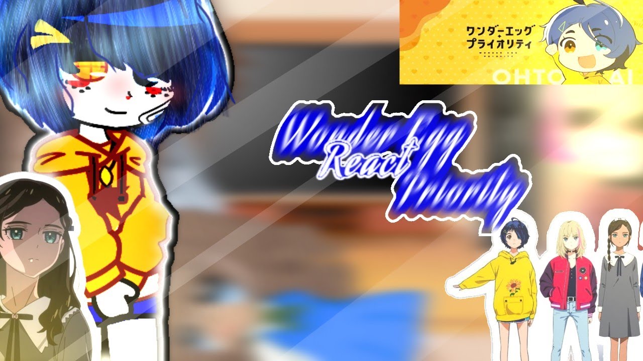 °•Wonder Egg Priority-react Tik Toks•°Gacha, Club