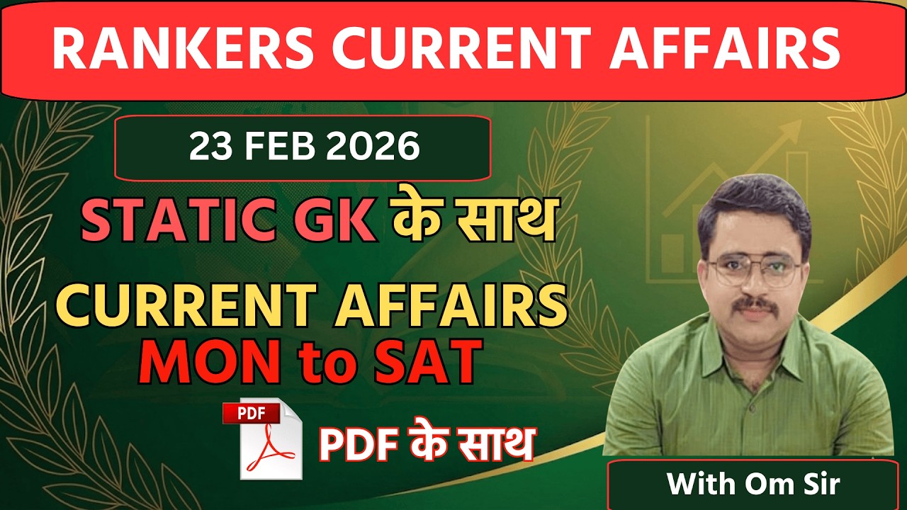 23 February 2026 Current Affairs by Om Sir|Rankersnama#UPSSSC#ONEDAYEXAMS#SSC#RAILWAY#BANKING