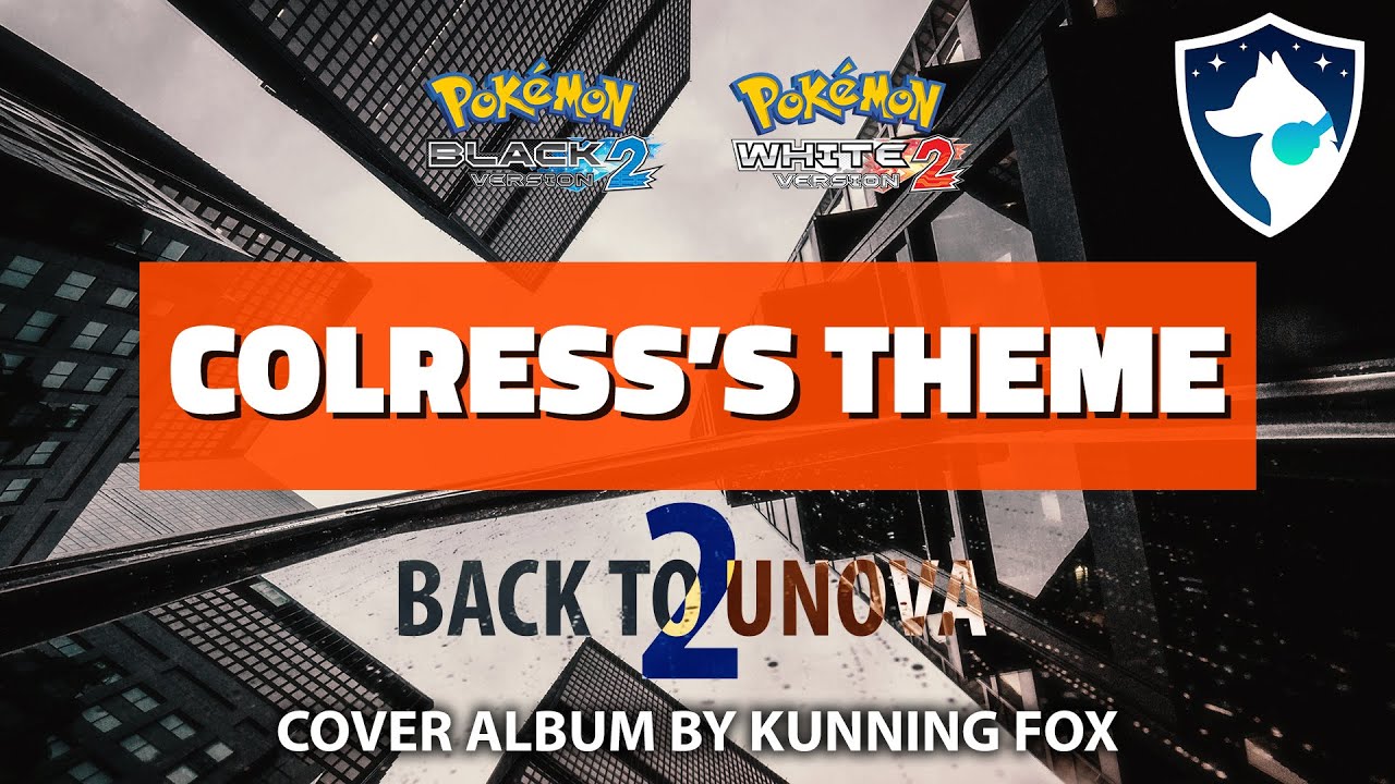 Colress's Theme | Back To Unova 2 | Pok&eacute;mon Black 2 & White 2 | Full Soundtrack Cover Album