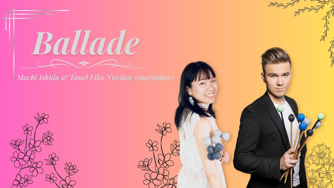 Ballade - Duo Machi Ishida & Tanel-Eiko Novikov