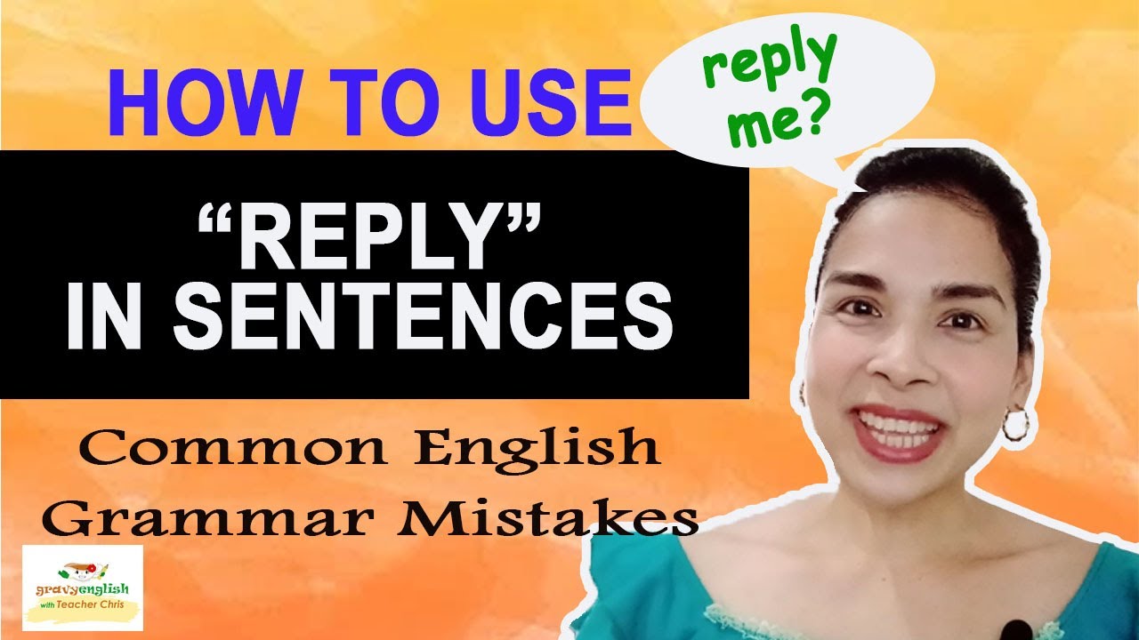 HOW TO USE "REPLY" IN SENTENCES: Common English Grammar Mistakes/Study tips