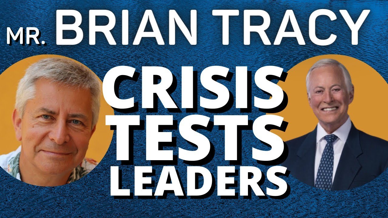 From one and only Mr.Brian Tracy on what leaders should do in the time of crisis