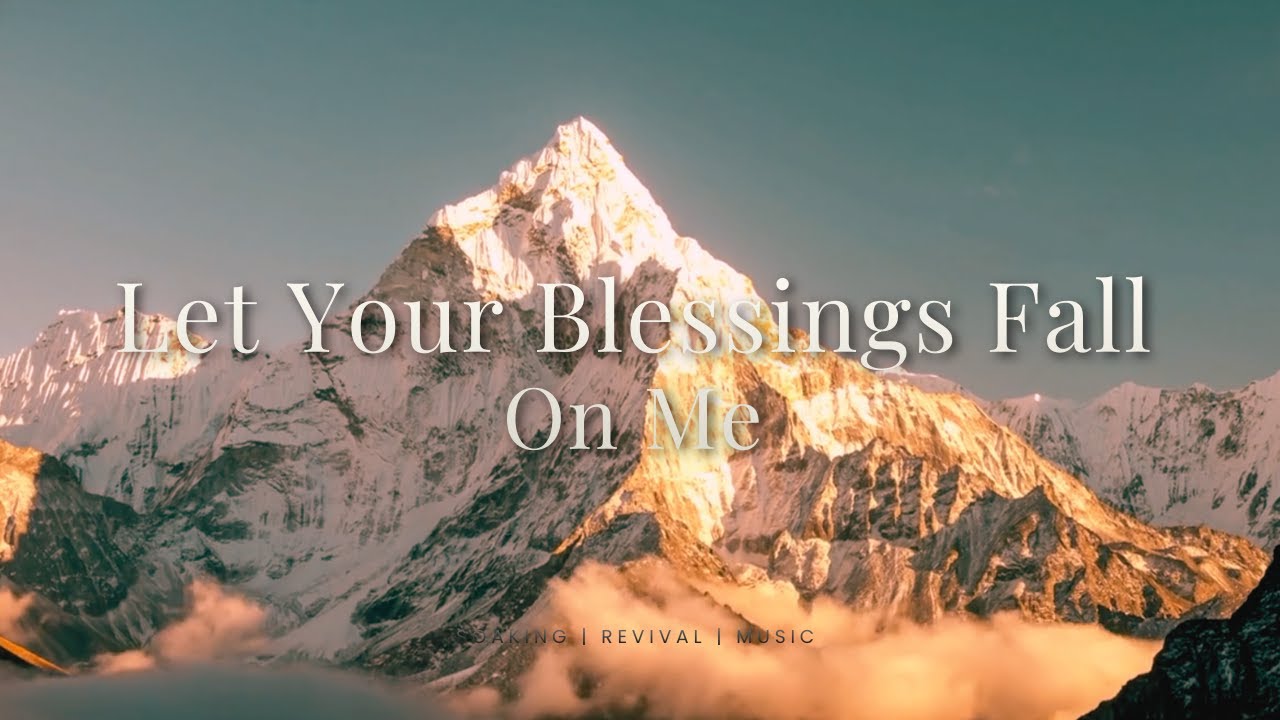 Let your blessings fall on me  -  Worship song (Lyrics)