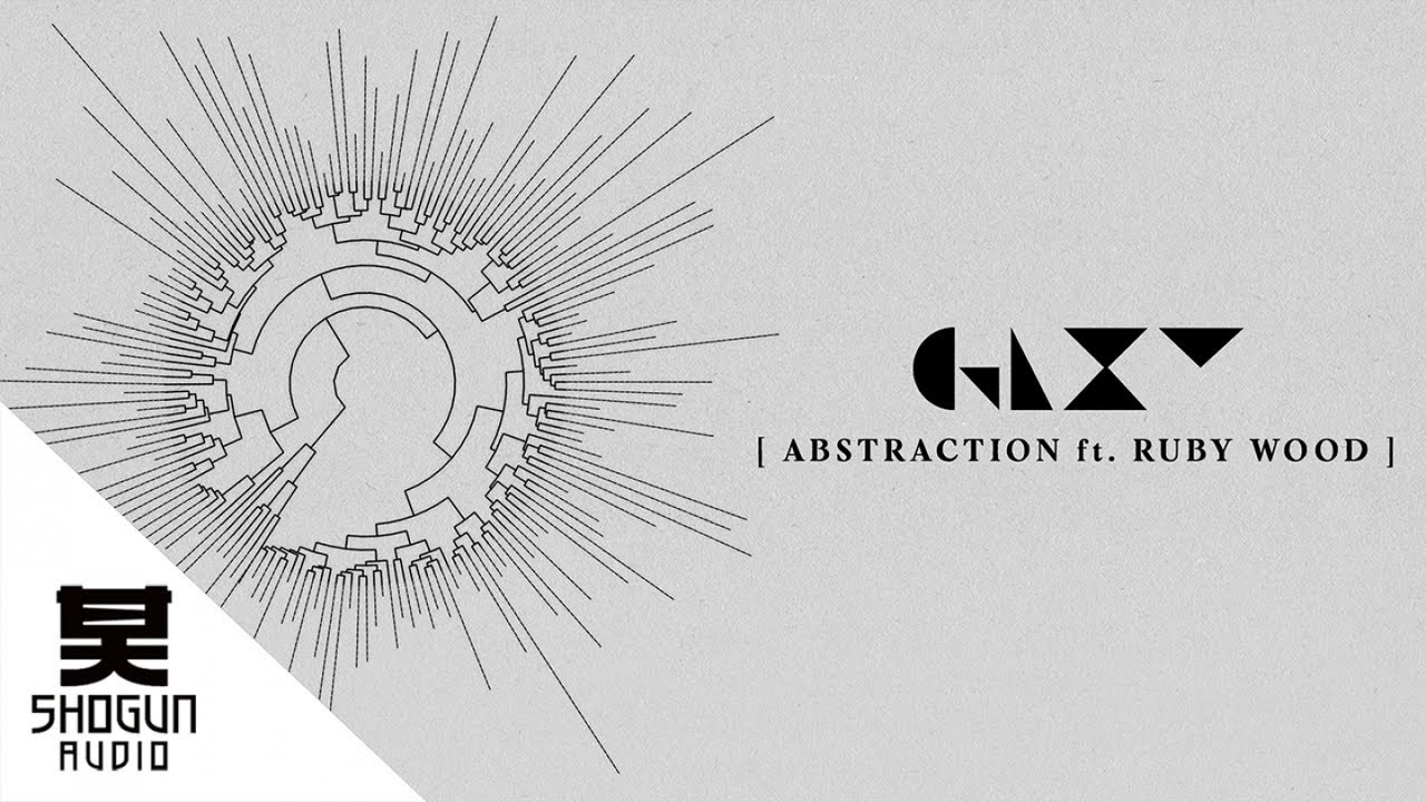 GLXY Ft. Ruby Wood - Abstraction