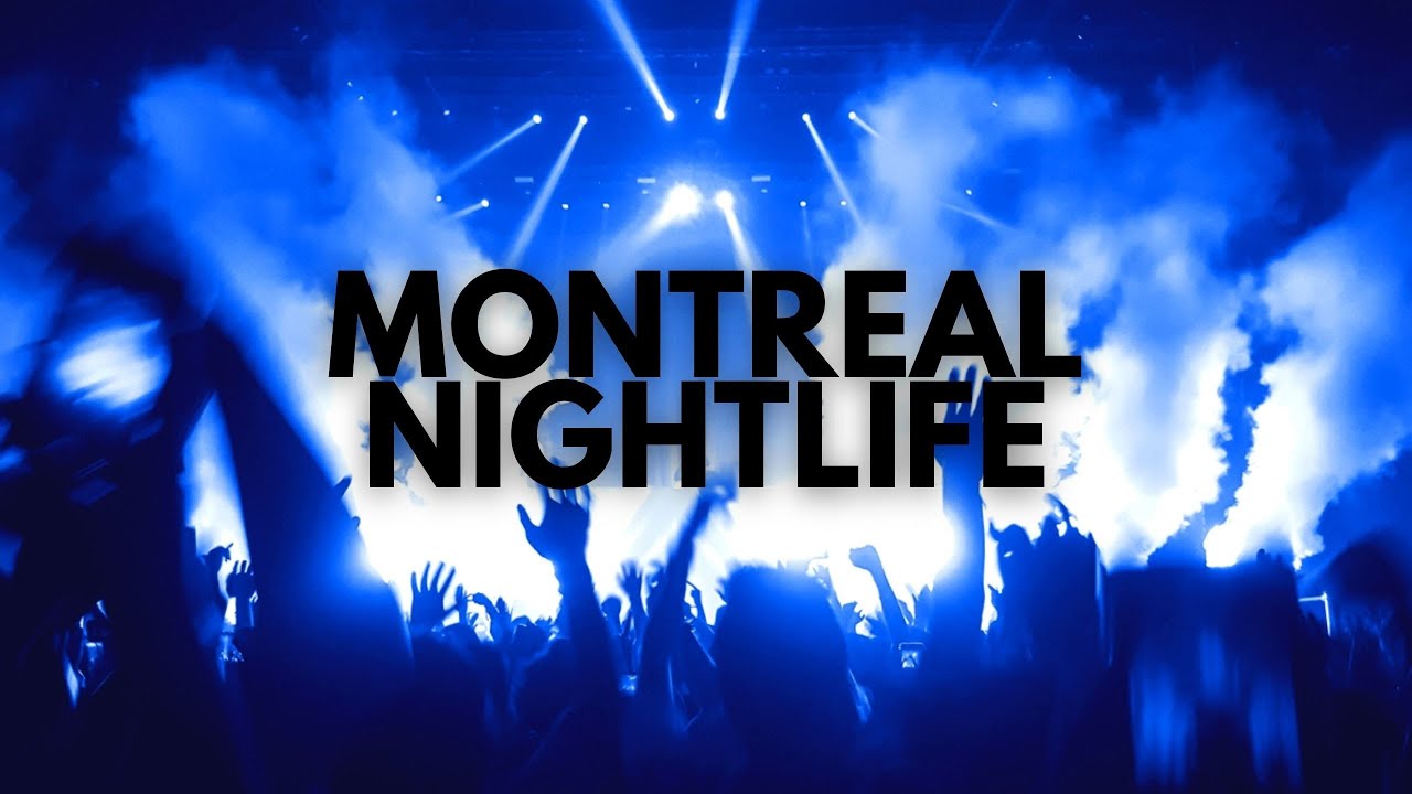 A Taste of Montreal's World Famous Nightlife