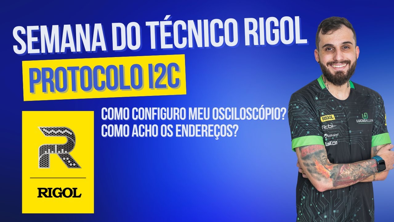 Semana do Técnico Rigol - Protocolo i2C e inicialização com osciloscopio em games