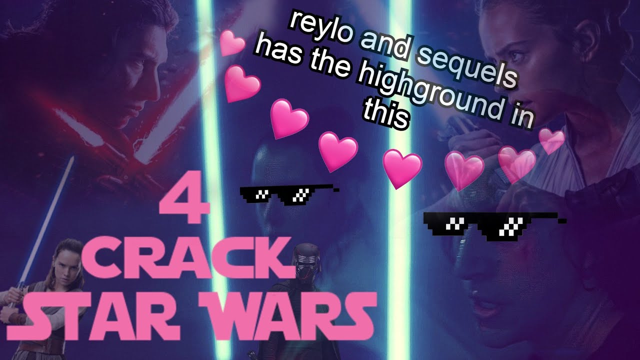 Star Wars Crack 4 (more reylo and sequels for you to expect)
