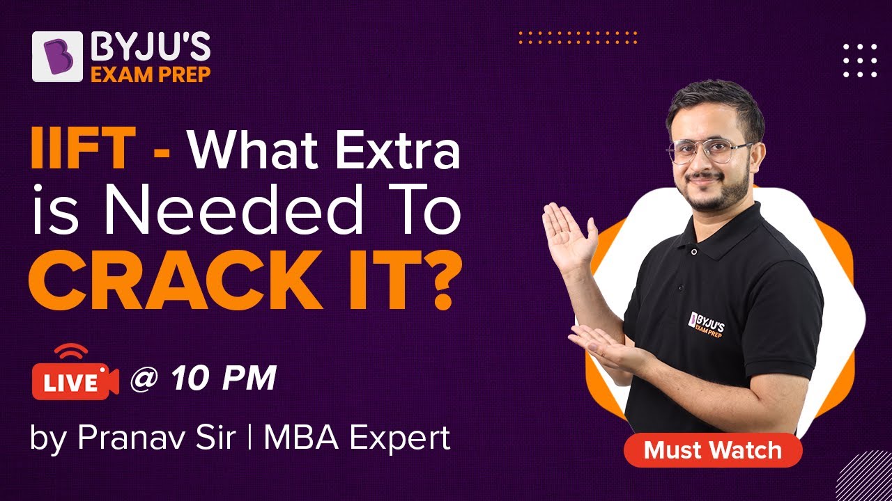 What Extra is Needed To Crack IIFT 2022-24? | Pranav Pant | BYJU'S Exam Prep #IIFT2022 #IIFT2022prep