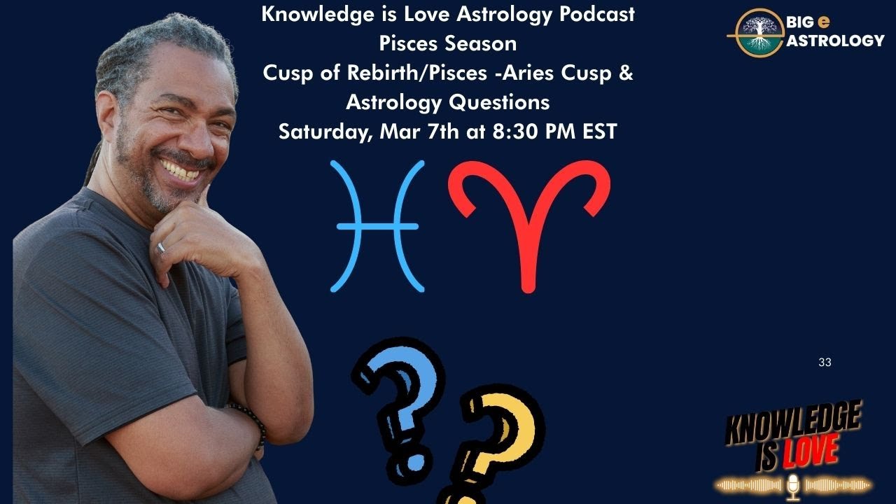 Pisces-Aries Cusp/Cusp of Rebirth, Pisces Decans & Astrology Questions Spiritual Warrior