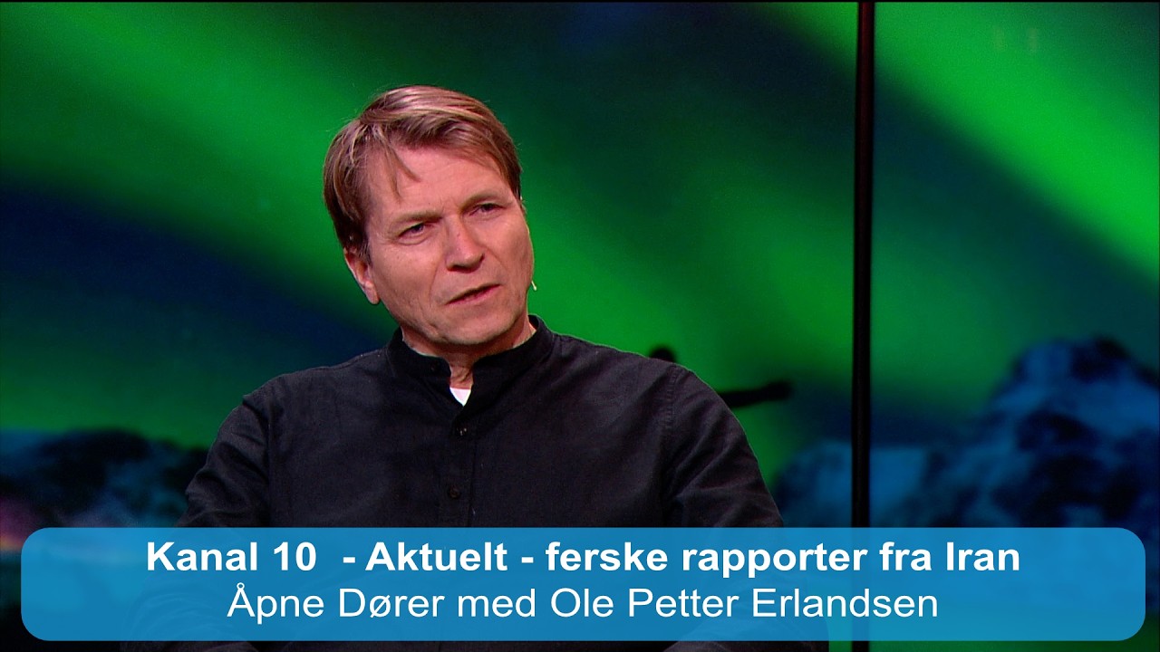 Kanal 10  - Aktuelt - ferske rapporter fra Iran: Åpne Dører med Ole Petter Erlandsen | 05.02.26