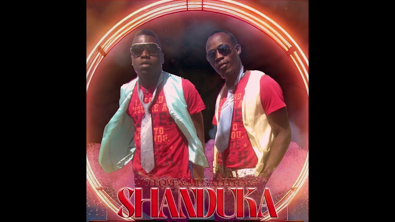 Mo Love & Musa Lephaka_SHANDUKA