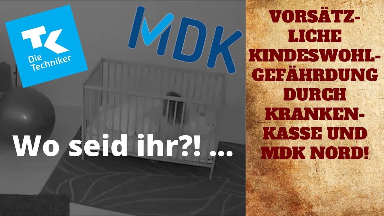 Vorsätzliche Kindeswohlgefährdung durch Krankenkasse und MDK Nord