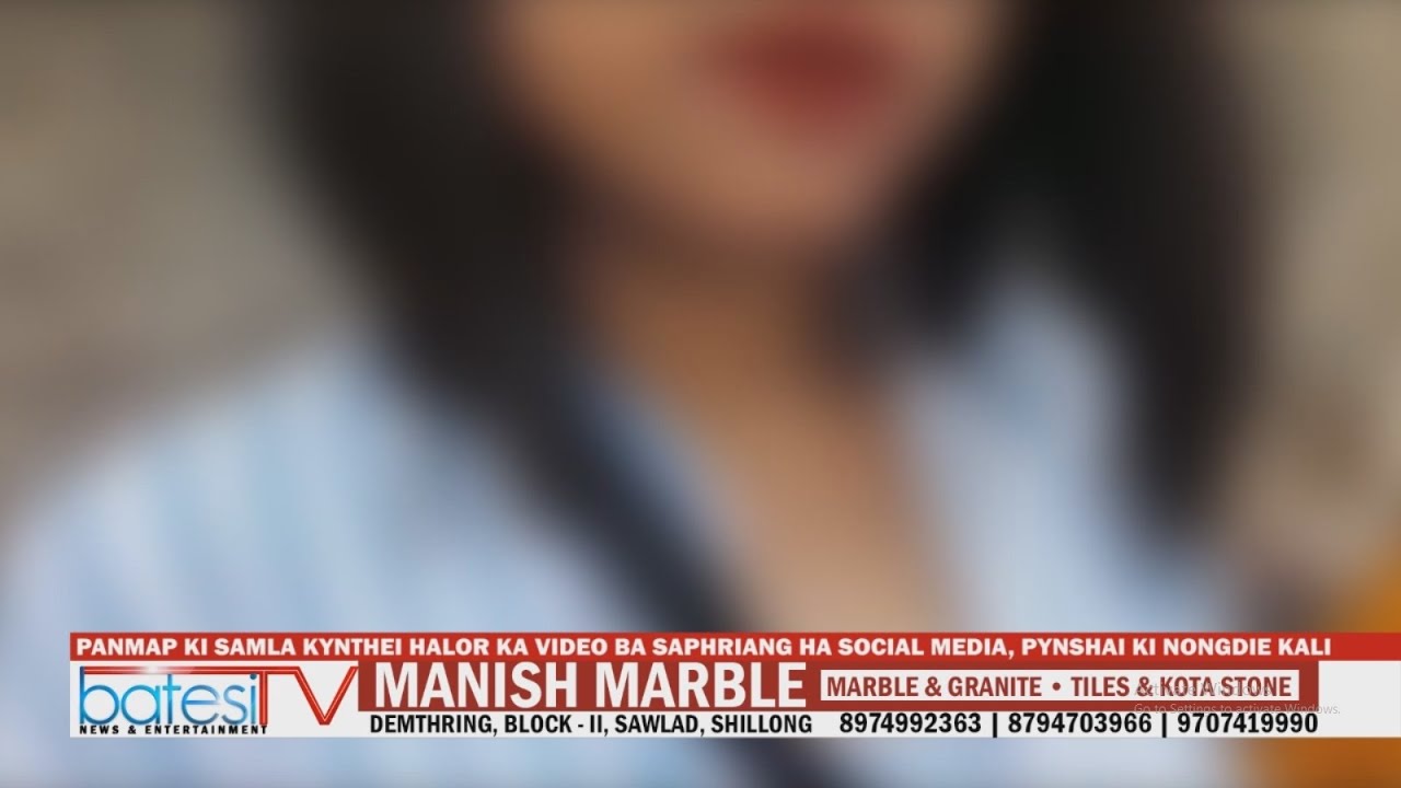 PANMAP KI SAMLA KYNTHEI HALOR KA VIDEO BA SAPHRIANG HA SOCIAL MEDIA, PYNSHAI KI NONGDIE KALI