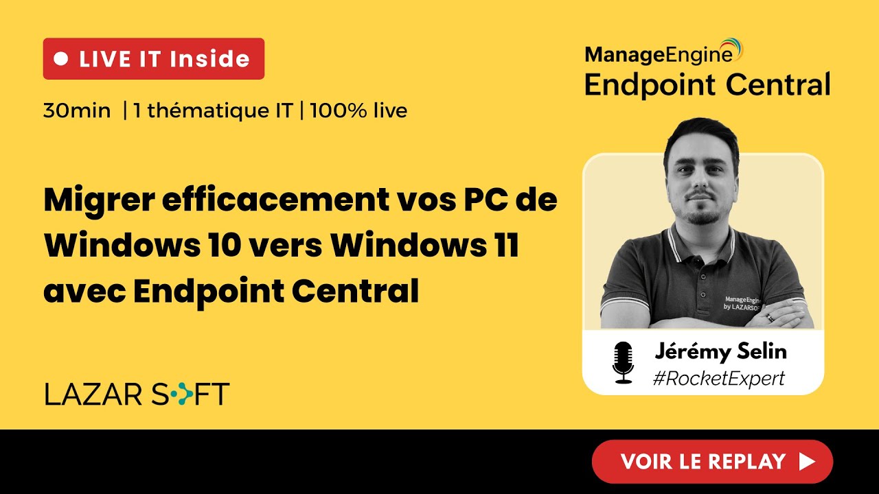 Replay  -  Migrer efficacement vos PC de Win10 vers Win11 avec Endpoint Central de ManageEngine